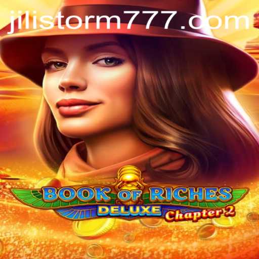 Exploring Book of Riches Deluxe Chapter 2: A Gaming Odyssey with JILI Storm
