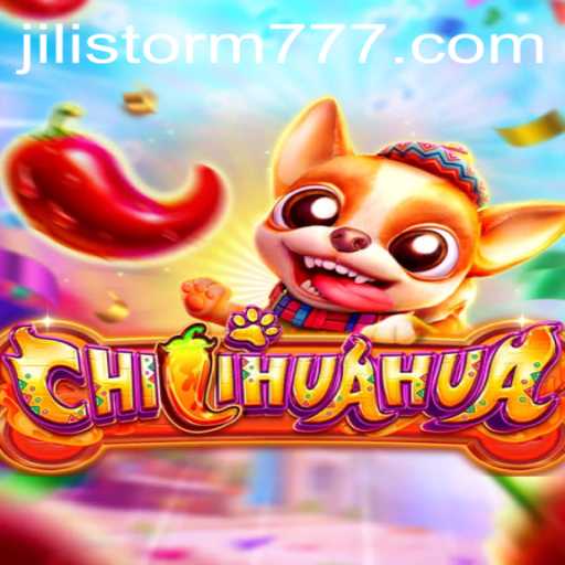 Exploring the Exciting World of CHILIHUAHUA and JILIStorm
