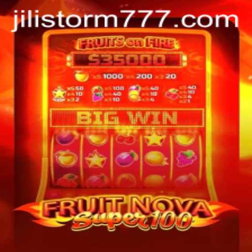 Exploring the Vibrant World of FruitNovaSuper100 and the Exciting JILIStorm