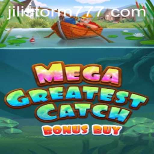MegaGreatestCatchBonusBuy: A Deep Dive into the JILIStorm Era