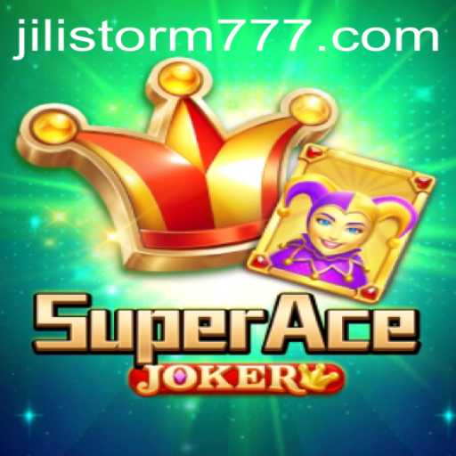 The Thrilling World of SuperAceJoker: Unlocking the Power of JILIStorm