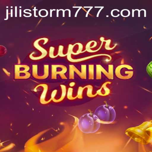 SuperBurningWins: A Fiery Adventure with JILIStorm
